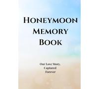 Honeymoon Memory Book: A Romantic Keepsake Journal for Newlyweds to Capture Every Special Memory