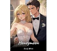 Honeymoon: Sexy Erotic Stories for Adults. Illustrated with Hentai Images - Naked Pictures