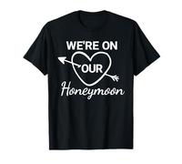 Honeymoon Tee Design for Couples We're on Our Honeymoon T-Shirt