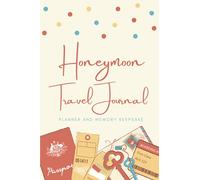 Honeymoon Travel Journal: Planner and Memory Keepsake for Honeymoons