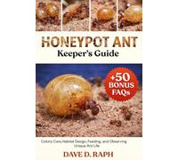 Honeypot Ant Keeper’s Guide: Colony Care, Habitat Design, Feeding, and Observing Unique Ant Life