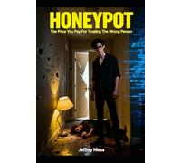 HONEYPOT - The Price You Pay For Trusting the Wrong Person