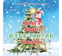 Honey's Bigger Better-Than-Ever Christmas: A Little Bunny's Exciting Christmas Discovery (Honey's Adventure Series)