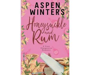 Honeysuckle and Rum (Cozy Omegaverse Romance)