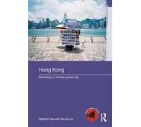 Hong Kong: Becoming a Chinese Global City (Asia's Transformations/Asia's Great Cities)