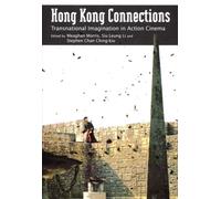 Hong Kong Connections : Transnational Imagination in Action Cinema