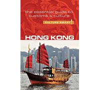 Hong Kong - Culture Smart!: The Essential Guide to Customs & Culture