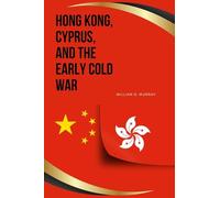 Hong Kong, Cyprus, and the Early Cold War