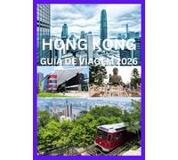 HONG KONG GUIA DE VIAGEM 2026: Explore e experimente o melhor de Hong Kong
