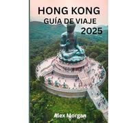 HONG KONG GUÍA DE VIAJE 2025