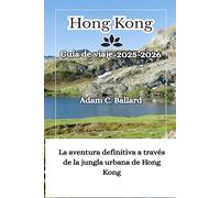 Hong Kong Guía de viaje 2025-2026: La aventura definitiva a través de la jungla urbana de Hong Kong