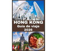 HONG KONG Guía de viaje 2026: Explora el horizonte, las calles y los secretos de la ciudad mundial de Asia