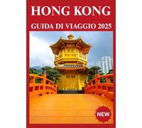 HONG KONG GUIDA DI VIAGGIO 2025