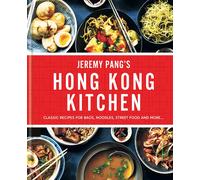 Hong Kong Kitchen: Classic Recipes for Baos, Noodles, Street Food and More...
