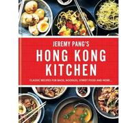 Hong Kong Kitchen: Classic Recipes for Baos, Noodles, Street Food and More...