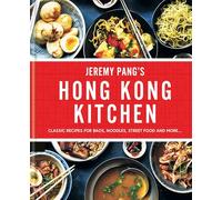 Hong Kong Kitchen: Classic Recipes for Baos, Noodles, Street Food and More...