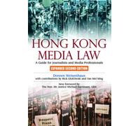 Hong Kong Media Law - A Guide for Journalists and Media Professionals 2e