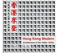 Hong Kong Modern: Architecture of the 1950s-1970s