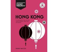Hong Kong Pocket Precincts: A Pocket Guide to the City's Best Cultural Hangouts, Shops, Bars and Eateries