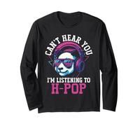 Hong Kong Pop Panda Can't Hear You I'm Listening To H-Pop Long Sleeve T-Shirt