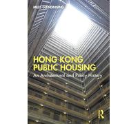 Hong Kong Public Housing: An Architectural and Policy History