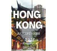HONG KONG REISEFÜHRER 2025