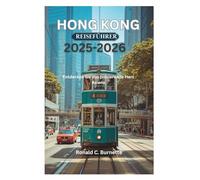 HONG KONG REISEFÜHRER 2025-2026: Entdecken Sie das pulsierende Herz Asiens
