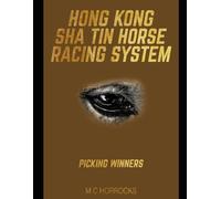 Hong Kong Sha Tin Horse Racing System: Picking Winners