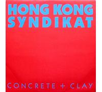 Hong Kong Syndikat - Concret & clay (1986) / Vinyl single [Vinyl-Single 7'']