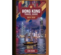 Hong Kong Travel Guide 2024-2025: Discover Must-See Sights, Food Experiences, and Cultural Highlights