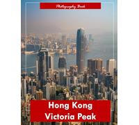 Hong Kong Victoria Peak: A Visual Journey Through Hong Kong’s Most Iconic Summit - Stunning Photography of Skyline Views, Harbor Vistas, and Urban Majesty