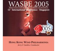 Hong Kong Wind Philharmonia - 2005 WASBE Singapore: Hong Kong Wind Philharmonia