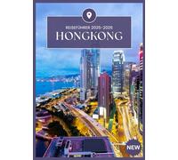 HONGKONG REISEFÜHRER 2025-2026: Ein moderner Entdecker-Begleiter für Hongkong