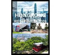 HONGKONG REISEFÜHRER 2026: Entdecken und erleben Sie das Beste von Hongkong