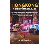HONGKONG-REISEFÜHRER 2026 (VOLLFARBIG): Die Besten Aktivitäten, Sehenswürdigkeiten, Essenstipps Und Wie Man Die Stadt Wie Ein Einheimischer Erkundet (Explorer’s Travel Guides)