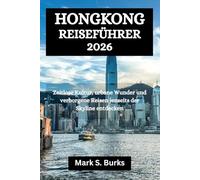 HONGKONG REISEFÜHRER 2026: Zeitlose Kultur, urbane Wunder und verborgene Reisen jenseits der Skyline entdecken