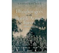 Hongkongers in the British Armed Forces, 1860-1997