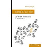 Honig Für Das Volk: Geschichte Der Imkerei in Deutschland