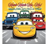 Honk Honk Ha-Ha!: Giggles, Jokes, and a Story on Wheels: A Two-in-One Book of Jokes and Adventures for Kids