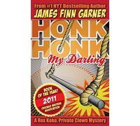 Honk Honk, My Darling: A Rex Koko, Private Clown Mystery