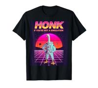 Honk If You’re Not a Simulation - Funny Goose Meme Sci-Fi T-Shirt