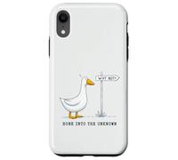 Honk Into The Unknown Goose Why Not Adventure Explore Case for iPhone XR