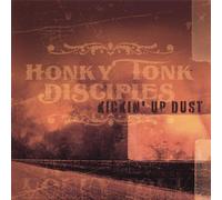 Honky Tonk Disciples - Kickin Up Dust