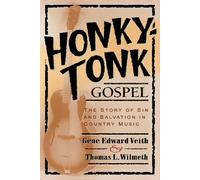 Honky-Tonk Gospel: The Story of Sin and Salvation in Country Music
