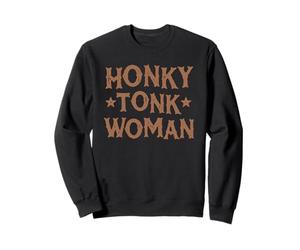Honky Tonk Women Funny Apparel Sweatshirt