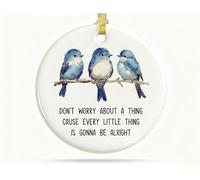 HONLUNG Inspirational Gifts,Don't Worry About A Thing Cause Every Little Thing Gonna Be Alright Ceramic Hanging Ornament for Home,Three Little Birds Positive Quotes Gifts for Best Friends Colleague