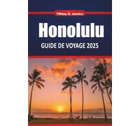 Honolulu GUIDE DE VOYAGE 2025 2026: Les meilleures plages, la cuisine locale, les sites culturels, les aventures en plein air et le meilleur de Waikiki et Oahu