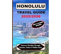 HONOLULU TRAVEL GUIDE 2025/2026: Discover Paradise Through Beaches, Culture & Hidden Gems