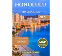 HONOLULU TRAVEL GUIDE 2026: The Ultimate Guide To Dining, Adventure, And Local Secrets In Hawaii’s Capital