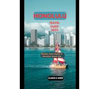 HONOLULU TRAVEL GUIDE 2026: Waikiki, Pearl Harbor & Hawaiian Island Life (Journey 2025: Travel Smart, Explore More)